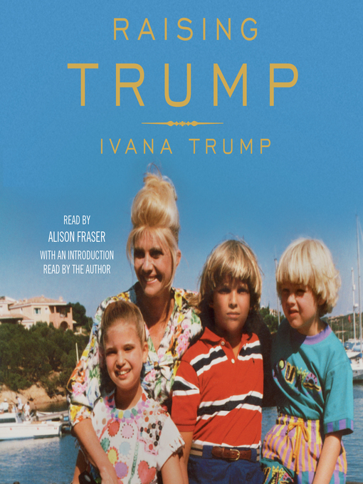 Title details for Raising Trump by Ivana Trump - Wait list